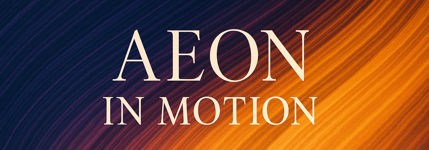 Aeon in Motion