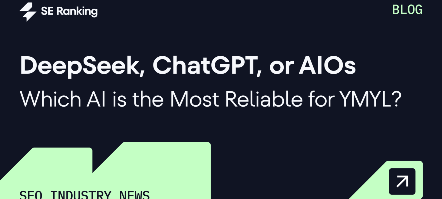 DeepSeek vs. ChatGPT vs. AI Overviews: YMYL Research Study
