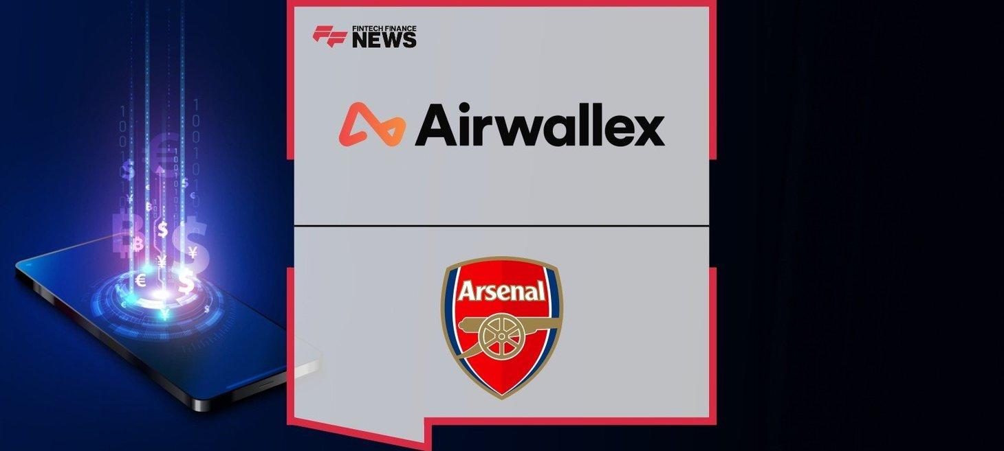 Arsenal Airwallex Partnership Launches Global Fintech Deal