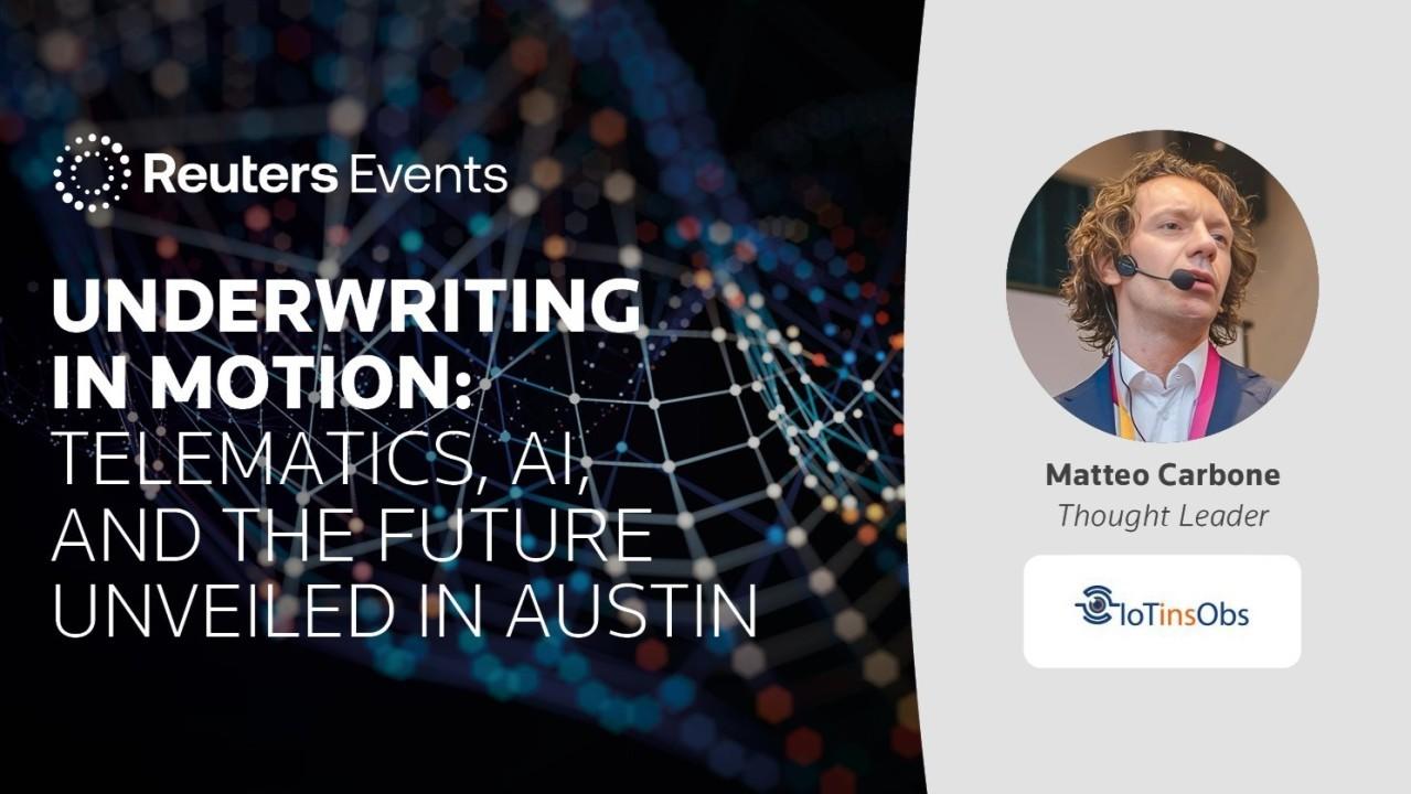 Underwriting in Motion: Telematics, AI, and the Future Unveiled in Austin | Reuters Events Insurance | Aug 19, 2025