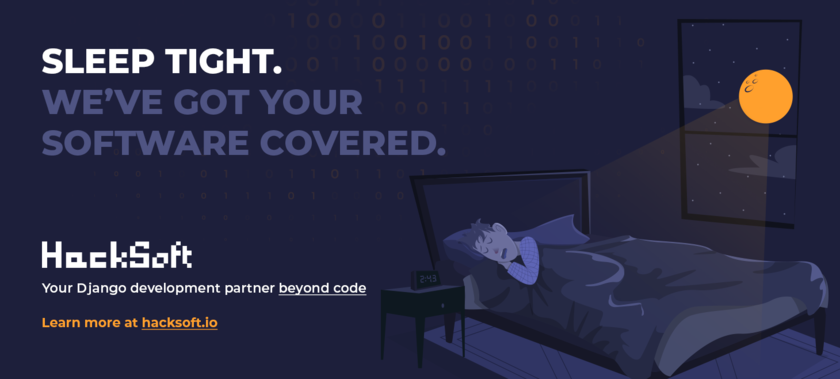 Sleep tight with HackSoft and our Django services!
