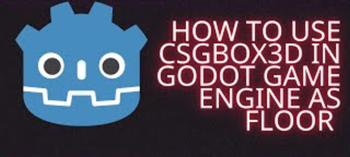 How to Use CSGBox3d as a Floor in Godot Game Engine