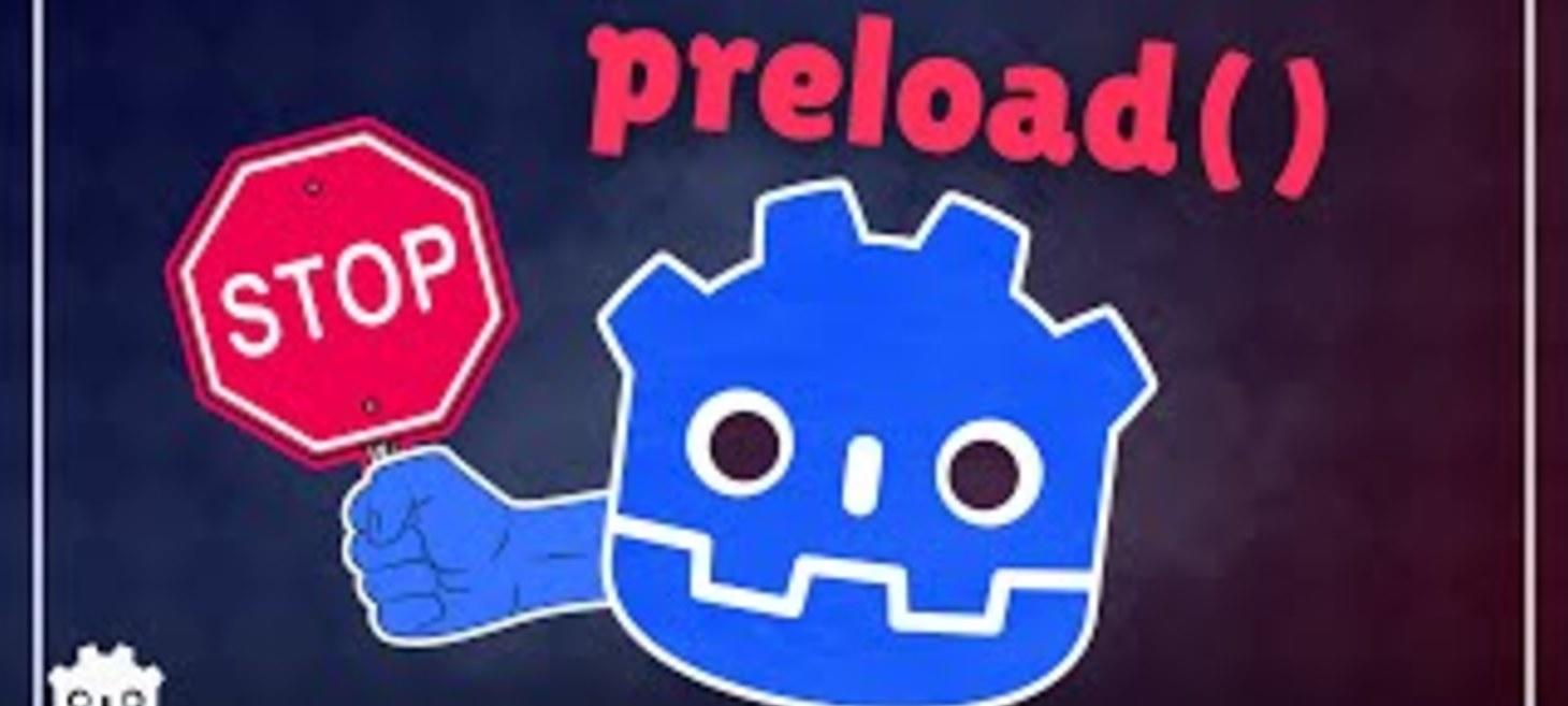 The Drawbacks of Using preload() in Godot