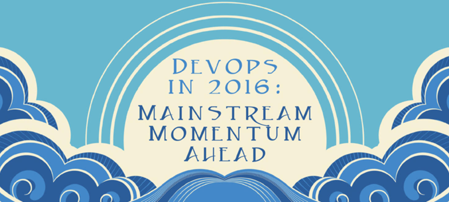 DevOps in 2016: Mainstream Momentum Ahead