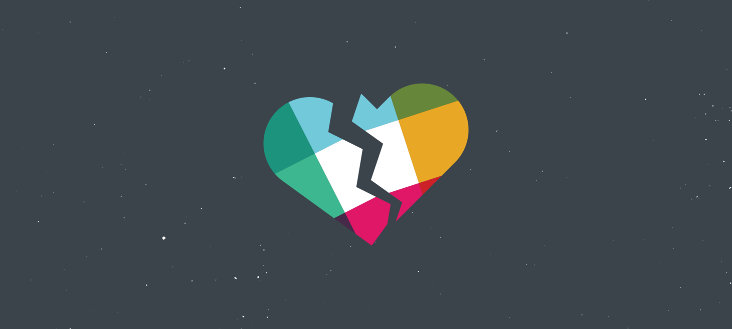Slack, I’m Breaking Up with You
