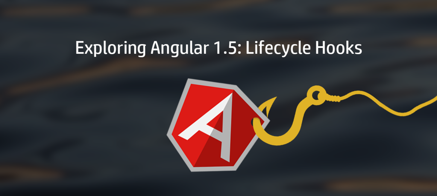 Exploring Angular 1.5: Lifecycle Hooks