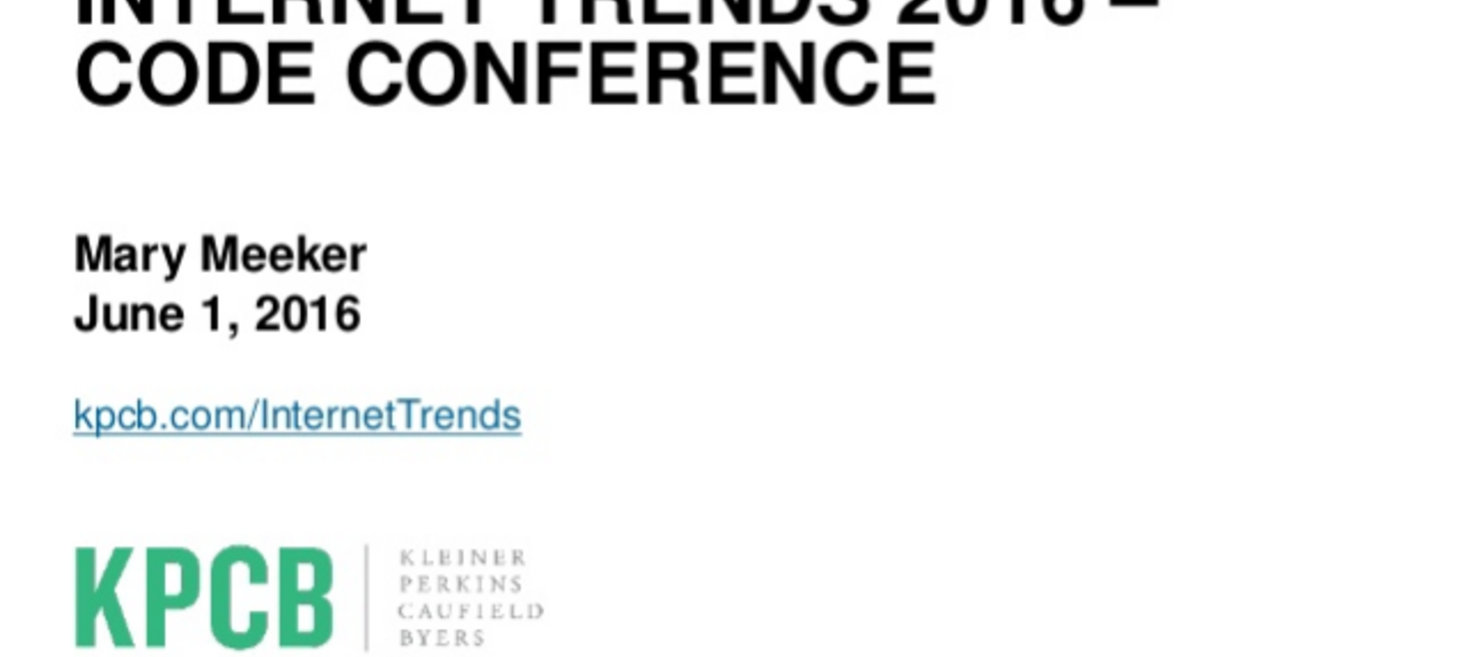 2016 Internet Trends — Kleiner Perkins Caufield Byers