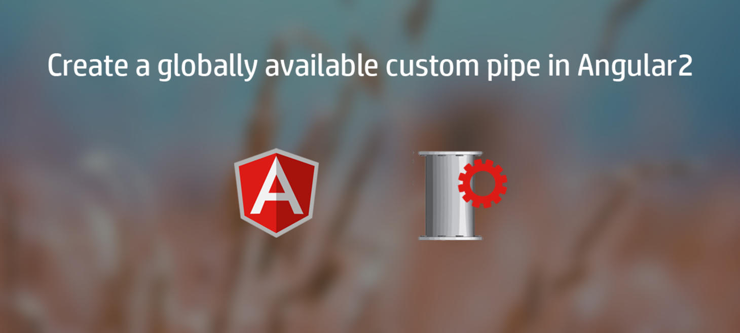 Create a globally available custom pipe in Angular2
