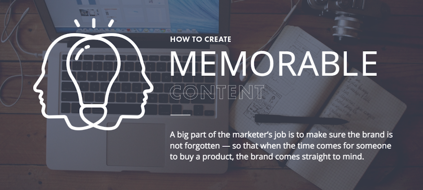 How to Make Memorable Content