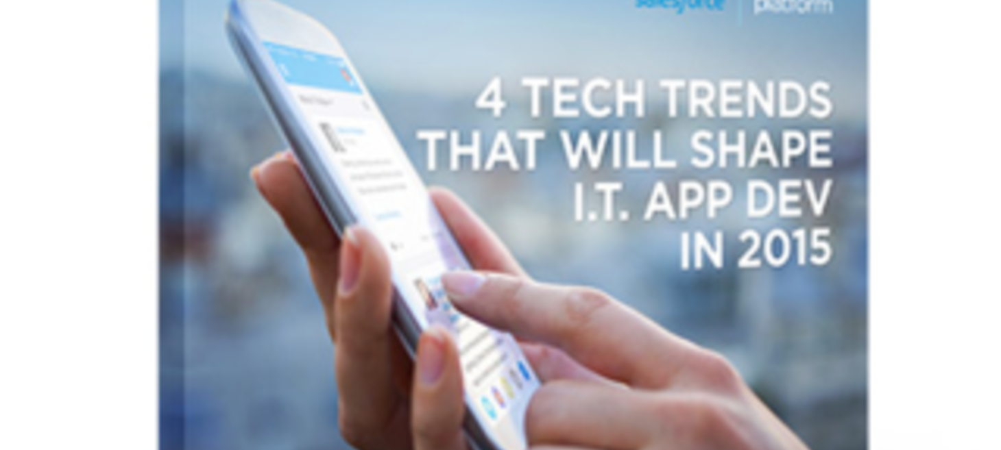 4 Tech Trends That Will Shape IT App Dev in 2015