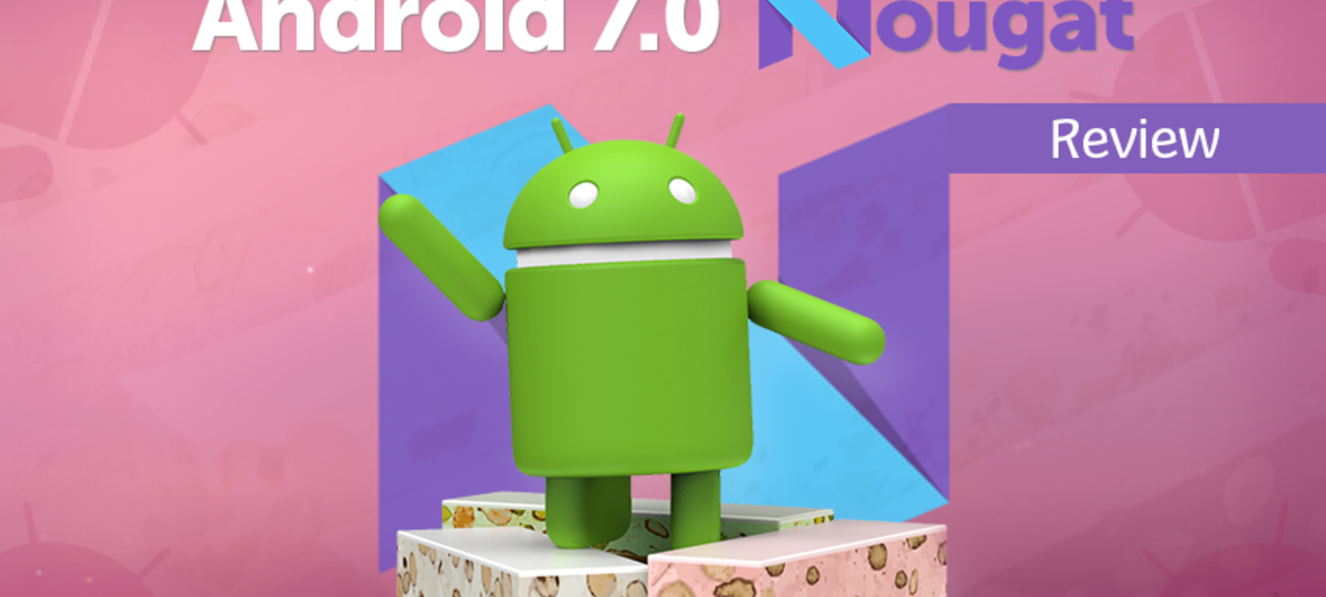 Android 7.0 Nougat Features