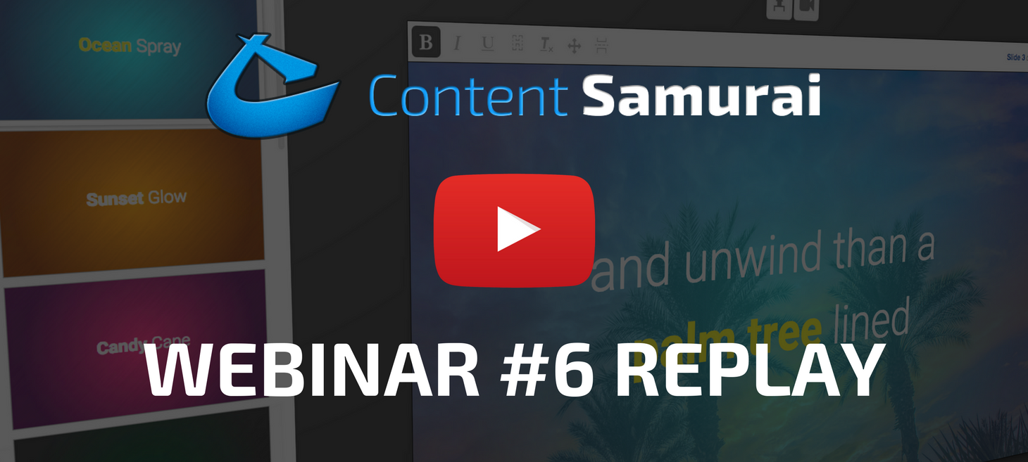Watch Our Content Samurai Webinar 6 Replay - 3 Exciting New Features Revealed