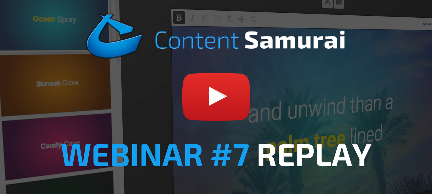 Content Samurai Webinar 7 Replay