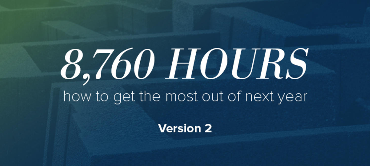 8,760 Hours: How to get the most out of next year