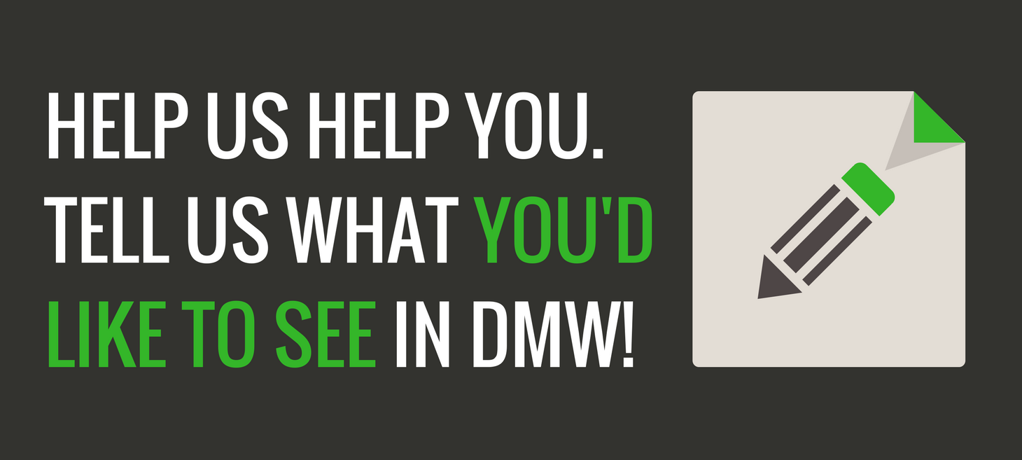 What Do You Want To See In DMW?