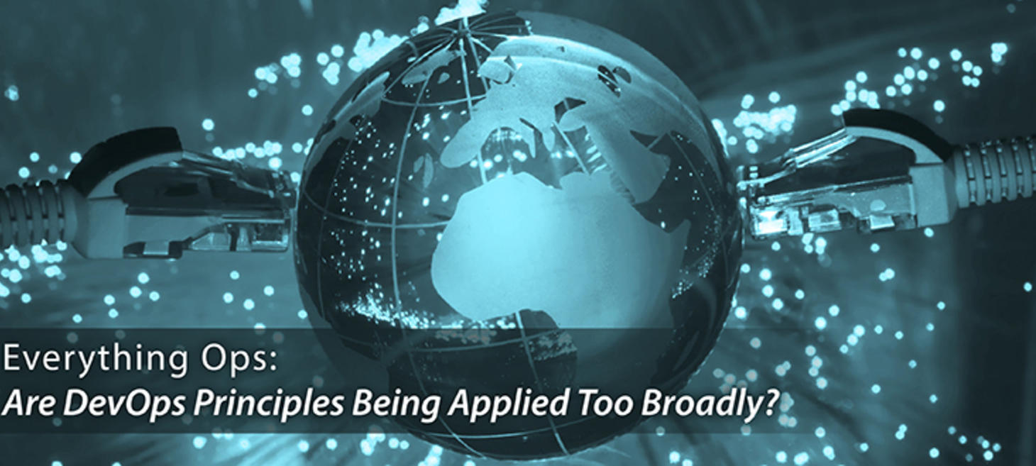 Everything Ops: Are DevOps Principles Being Applied Too Broadly?