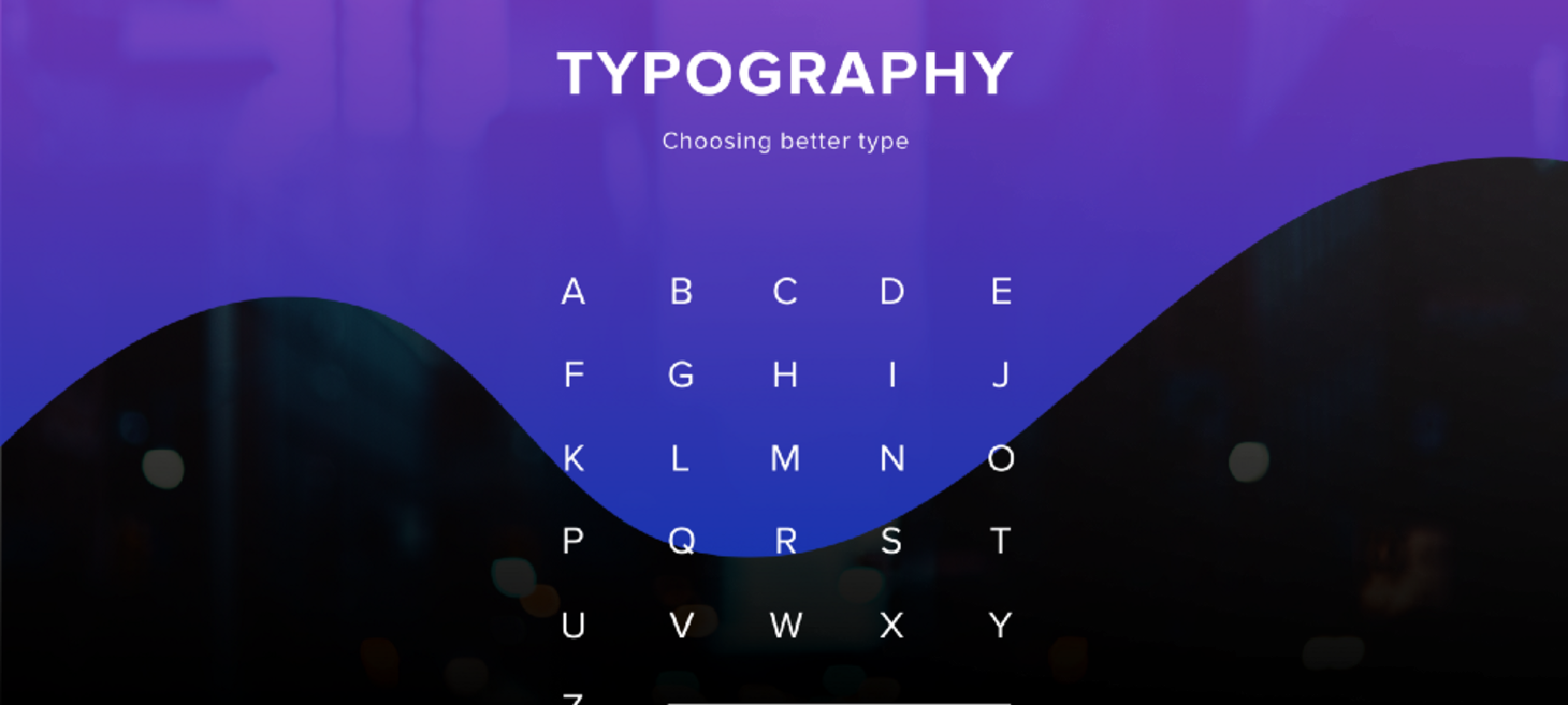 Typography can make or break your design: a process for choosing type