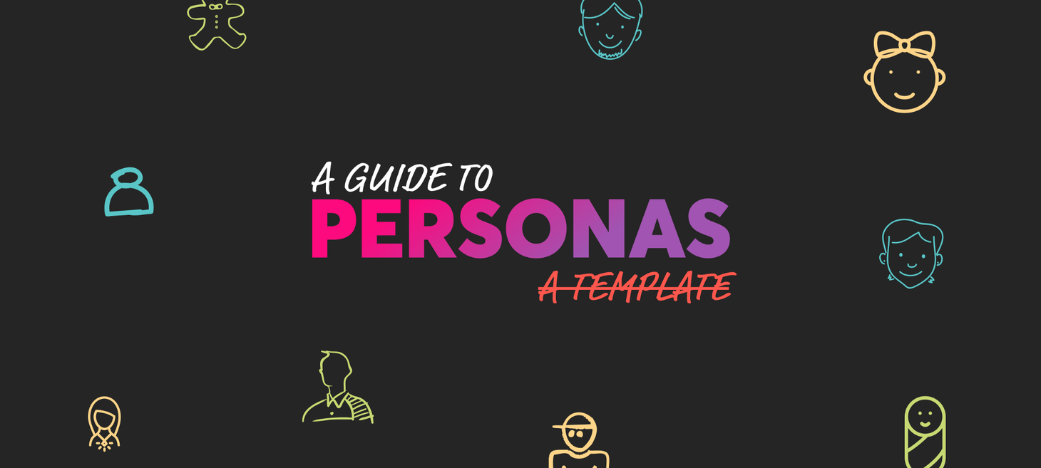 Creating Personas – A Guide, not a Template 👩🏽🏫