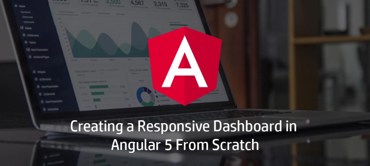 Creating a Responsive Dashboard in Angular 5 From Scratch