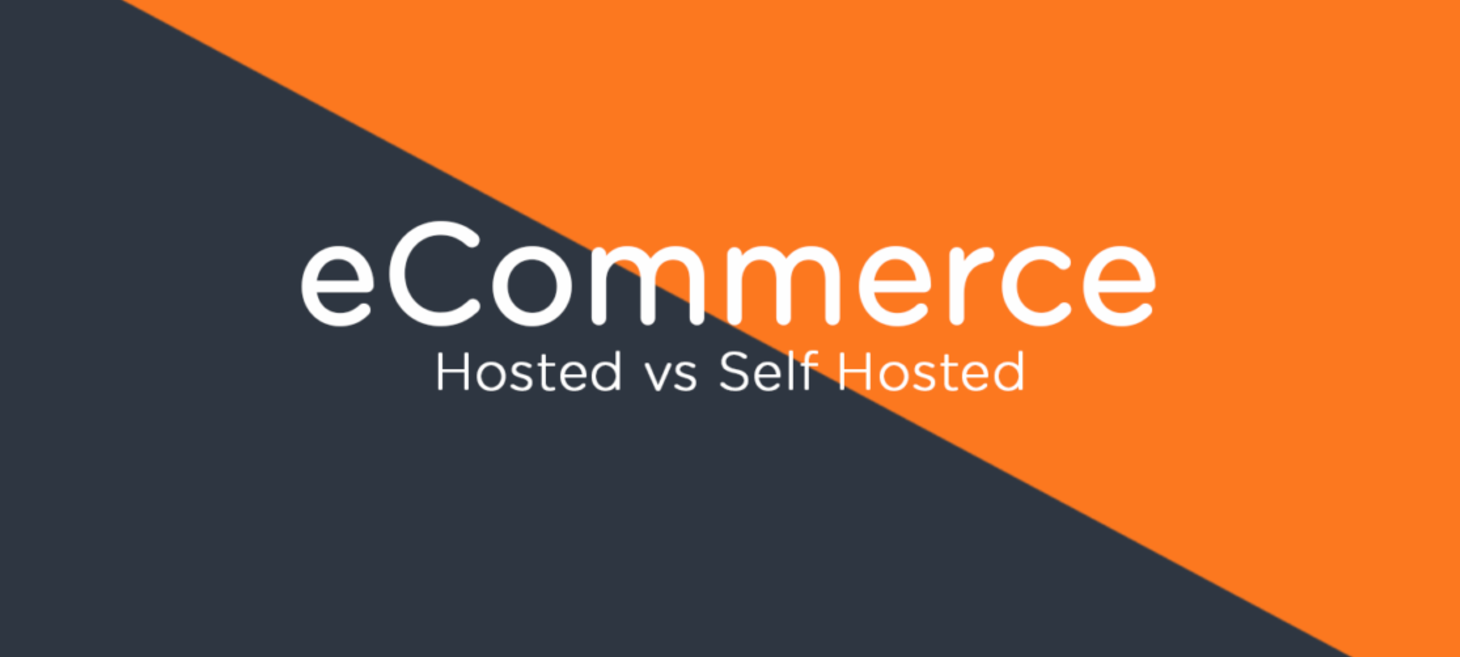 Hosted Versus Self-hosted eCommerce