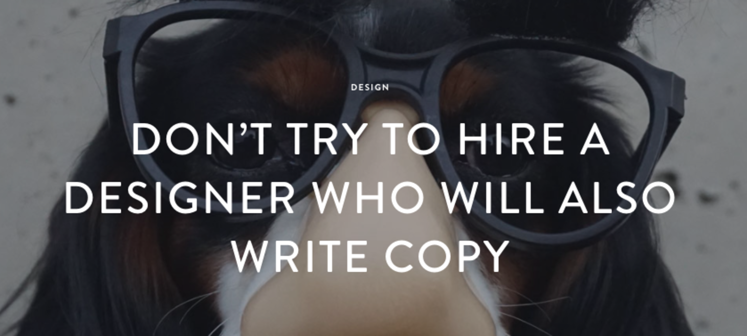Don’t Try to Hire a Designer Who Will Also Write Copy ☝️
