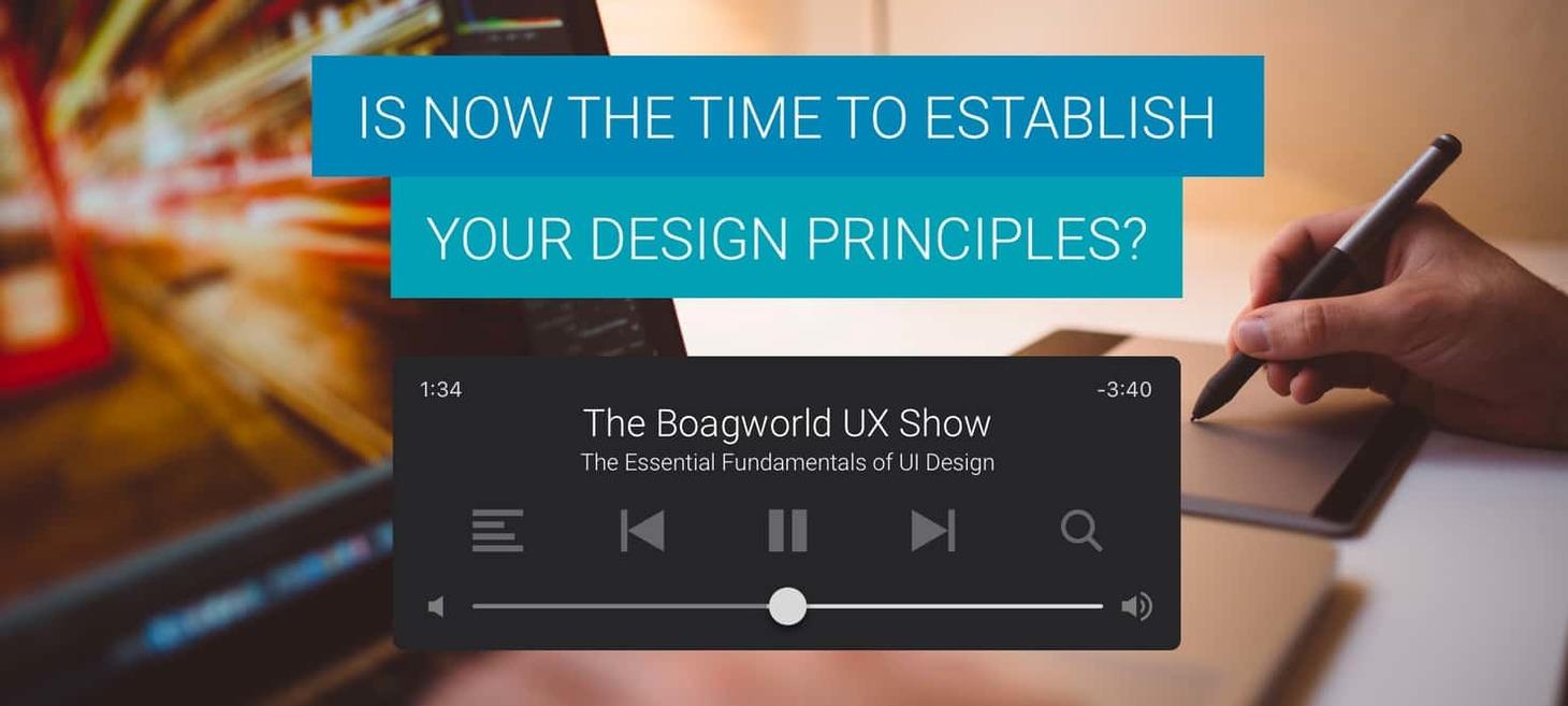 Is Now the Time to Establish Your Design Principles? - Boagworld Show