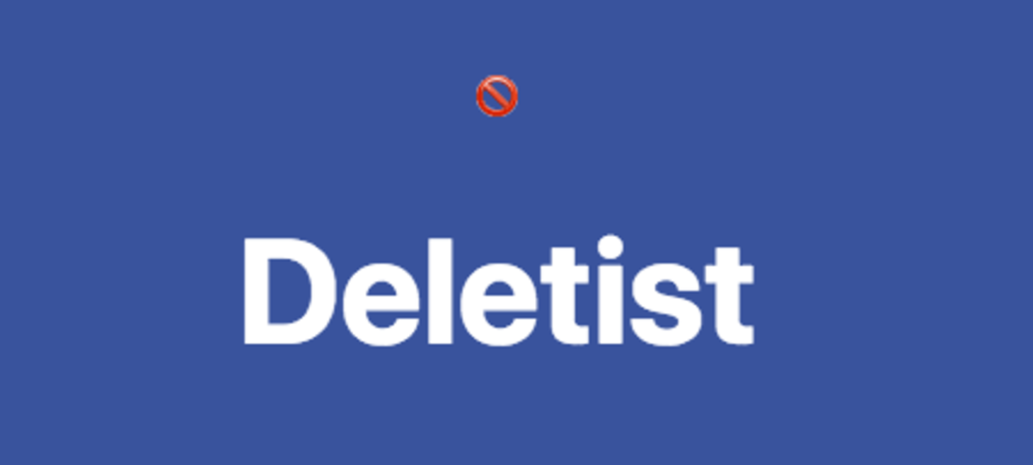 Be a Deletist