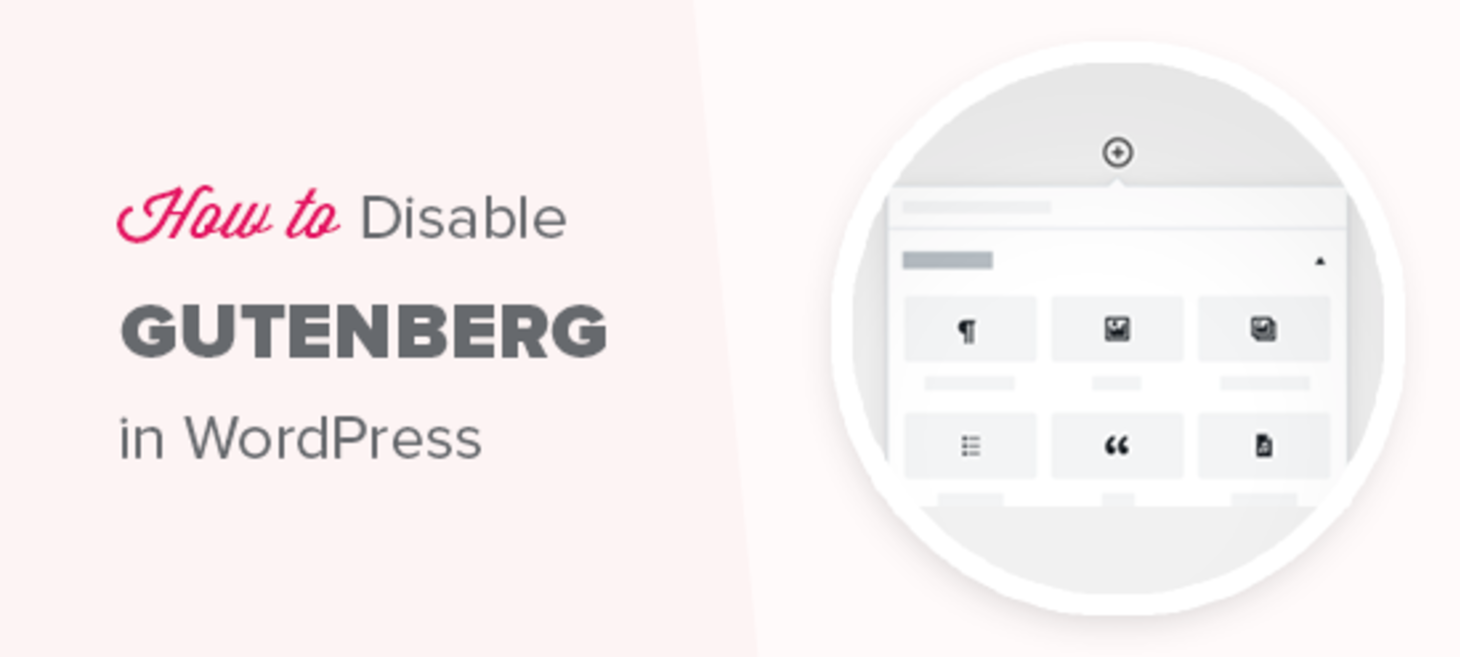 How to Disable Gutenberg and Keep the Classic Editor in WordPress