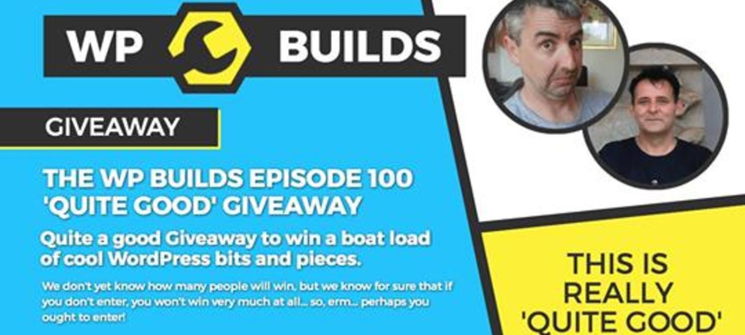 WP Builds - Episode 100 Giveaway