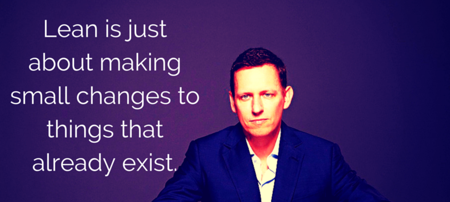 Why Peter Thiel is wrong about Lean Startup