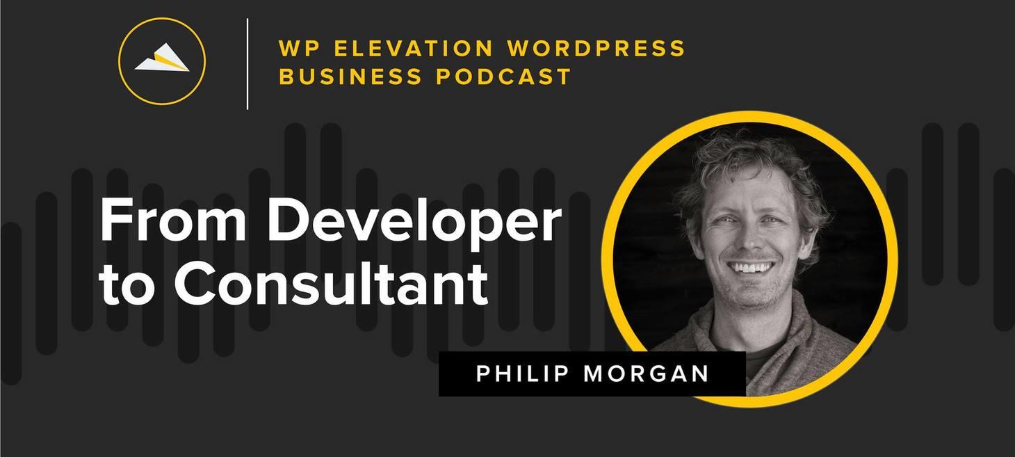 From Developer To Consultant With Philip Morgan