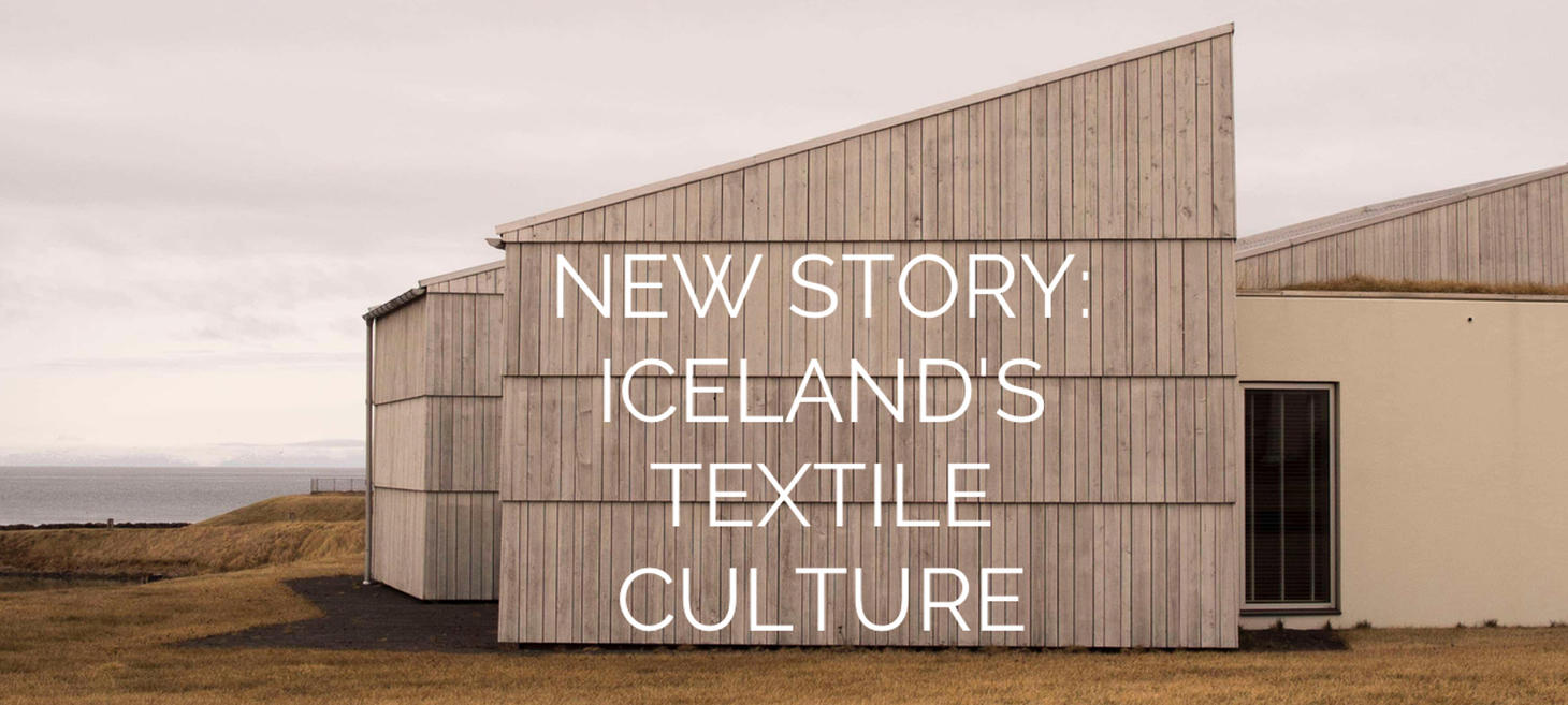 Weaving the Story of Iceland's Textile Culture