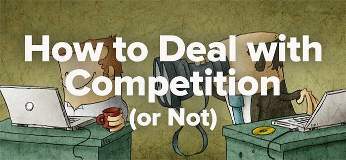 How to Deal with Competition (or Not)