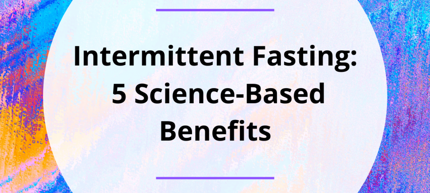 Intermittent Fasting: 5 Science-Based Benefits | by Dr Becky Fitness | drbeckyfitness.com
