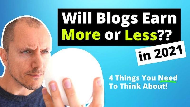 Will Blogs Earn More Or Less Money in 2021