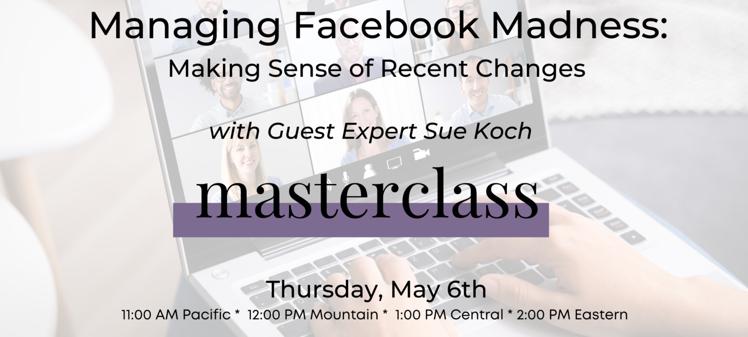 Managing Facebook Madness: Making Sense of Recent Changes