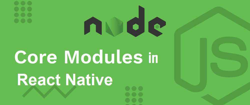 Using Core Node.js Modules in React Native Apps