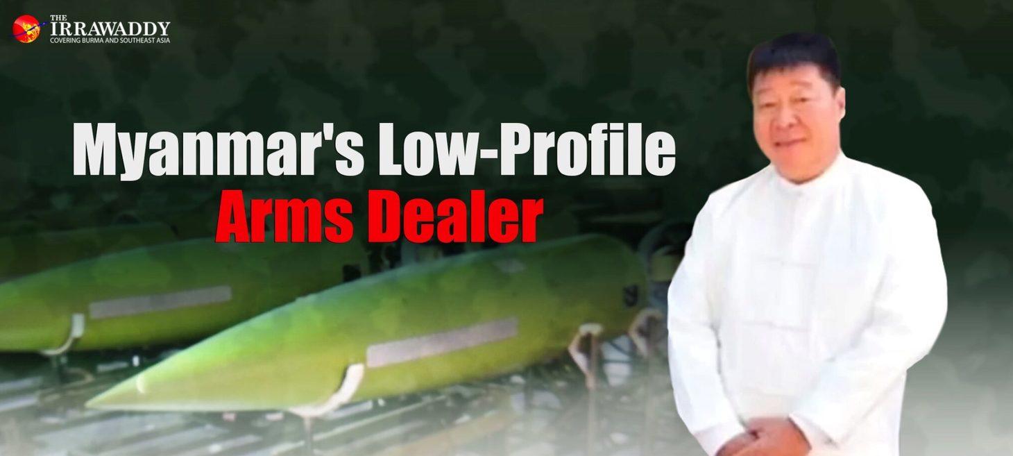 Low-Profile Arms Dealer Continues to Supply Myanmar Military’s Weapons