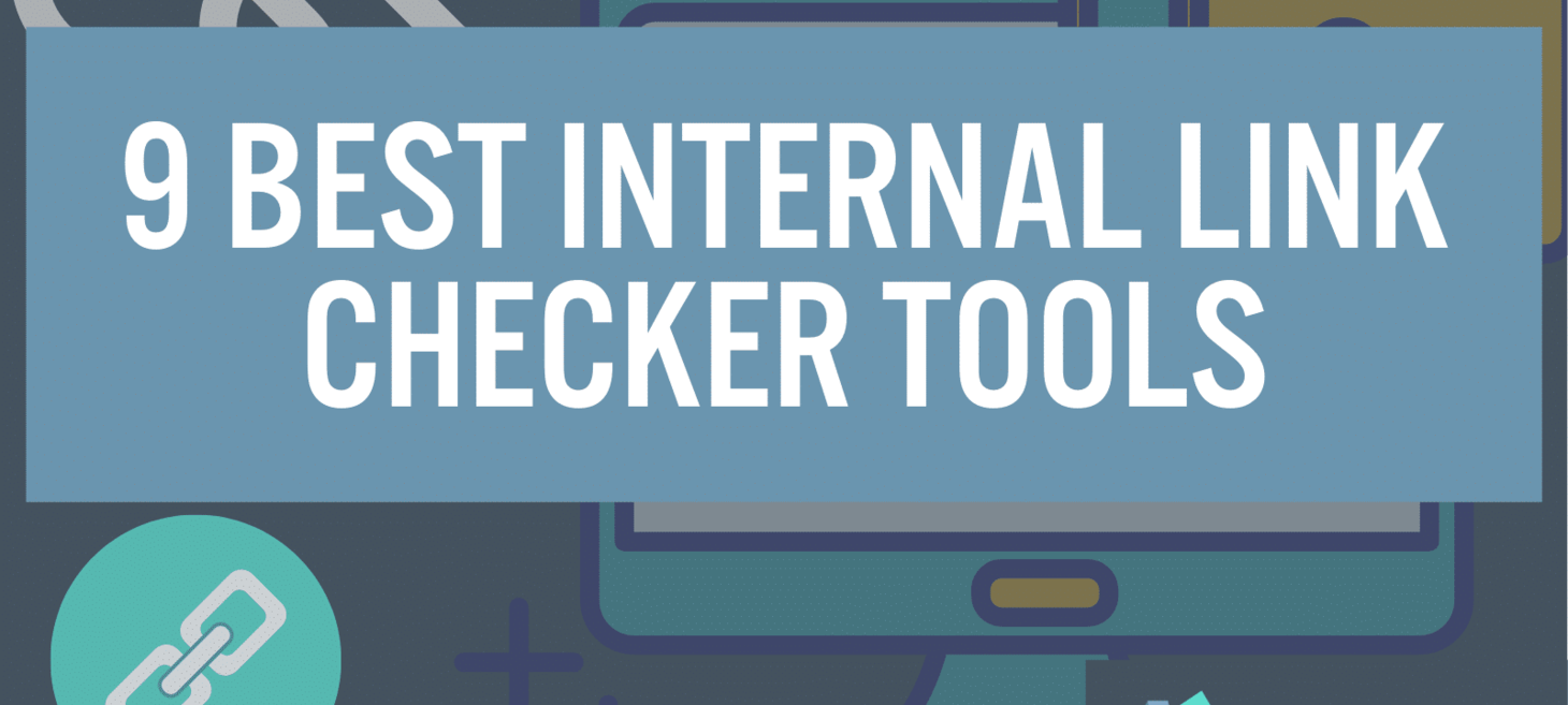 9 BEST Internal Link Checker Tools WordPress And Other CMS Platforms