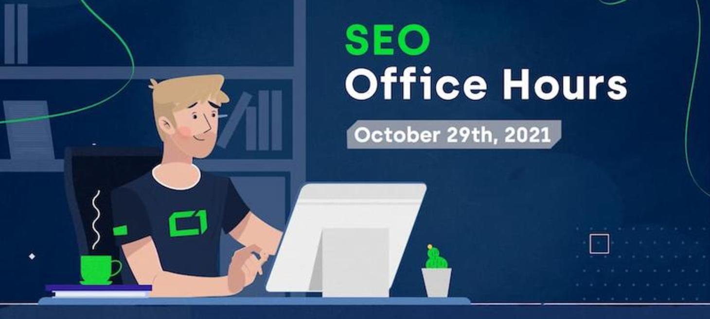 SEO Office Hours – October 29th, 2021