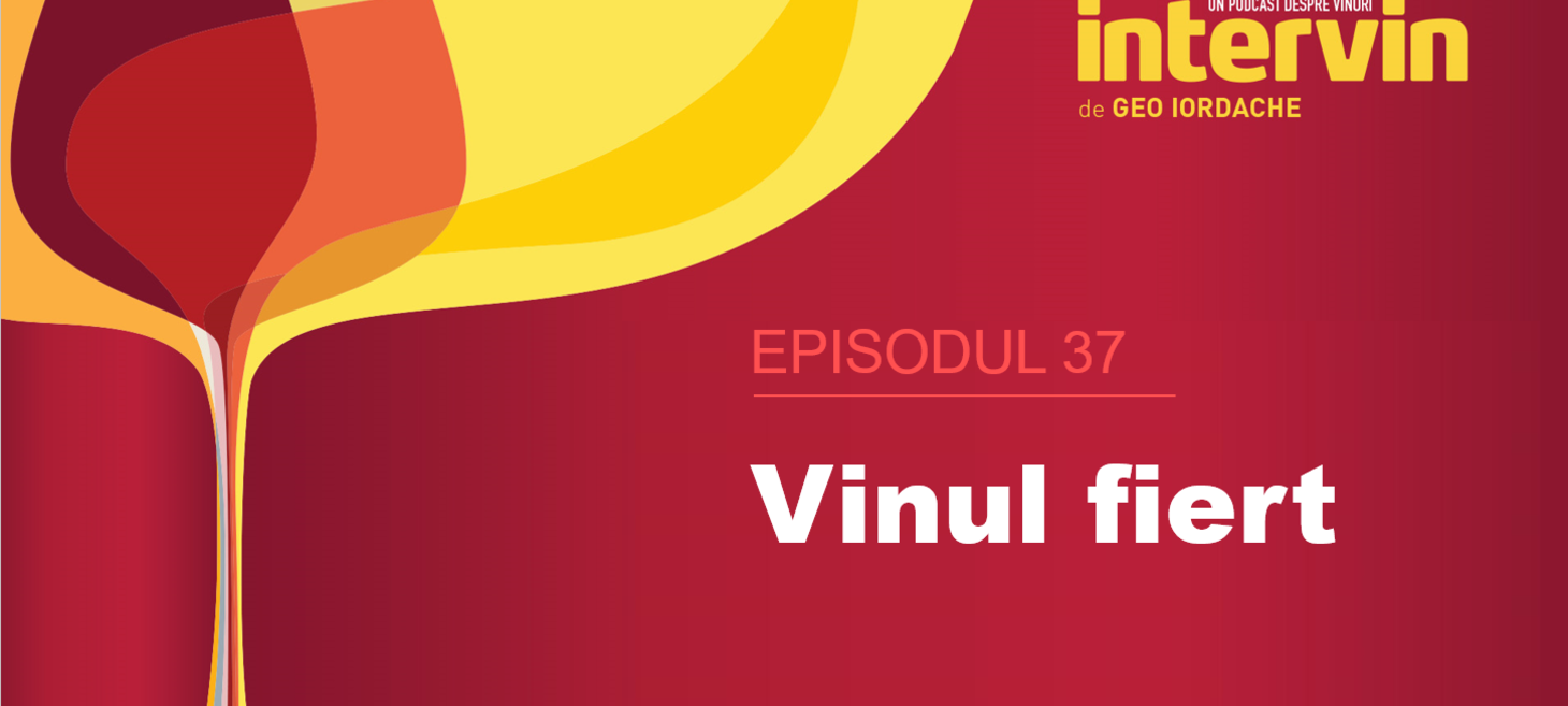 Episodul 37 - Vinul fiert