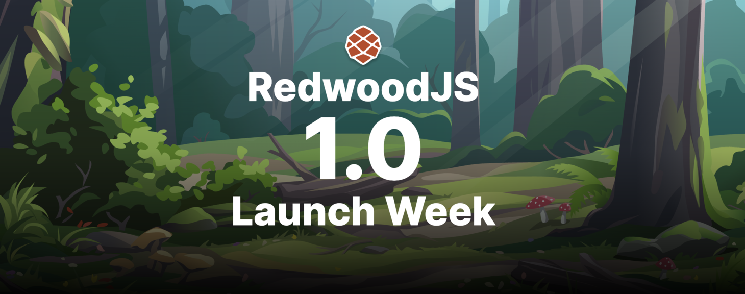 RedwoodJS 1.0 Launch Week