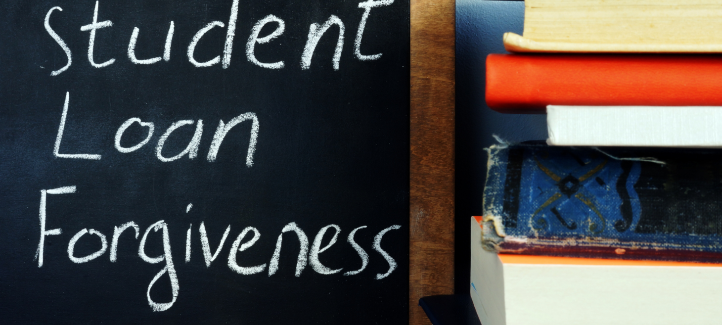 Student Loan Forgiveness - Update