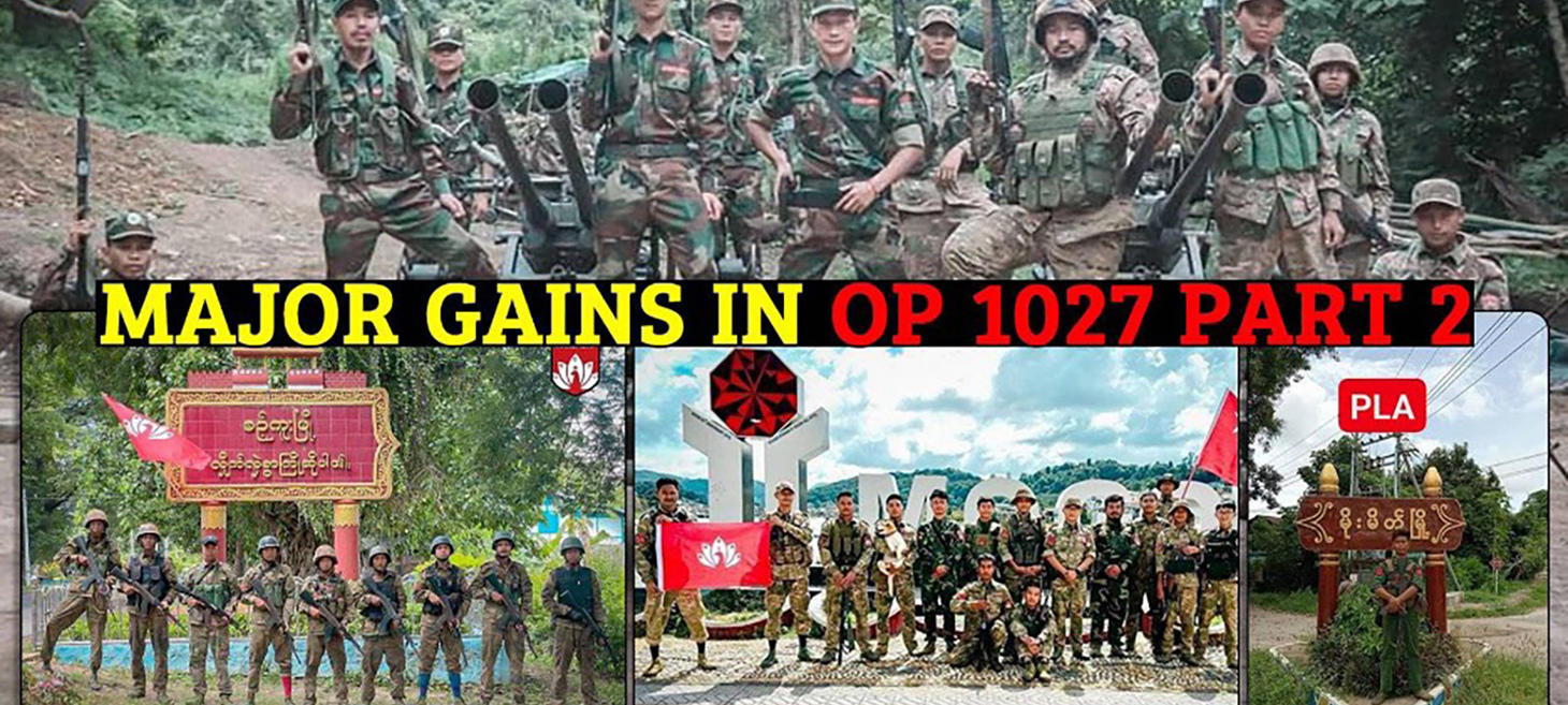Operation 1027: Major Gains in Phase Two of Myanmar Resistance Offensive