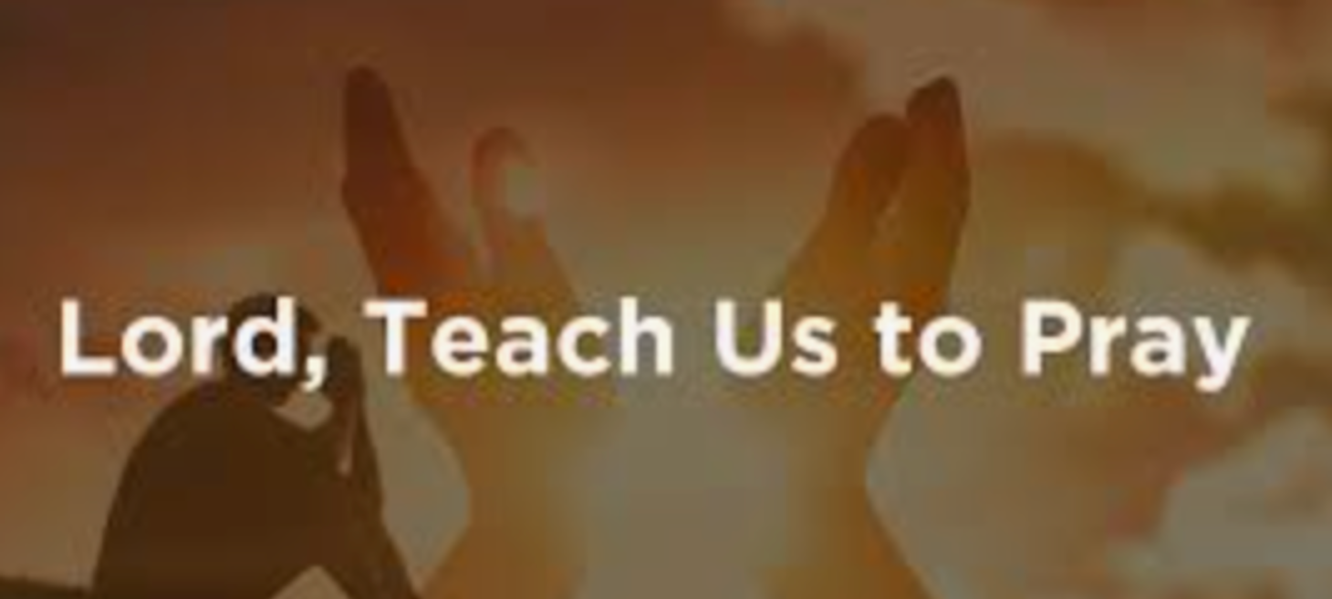 Lord, Teach us to Pray