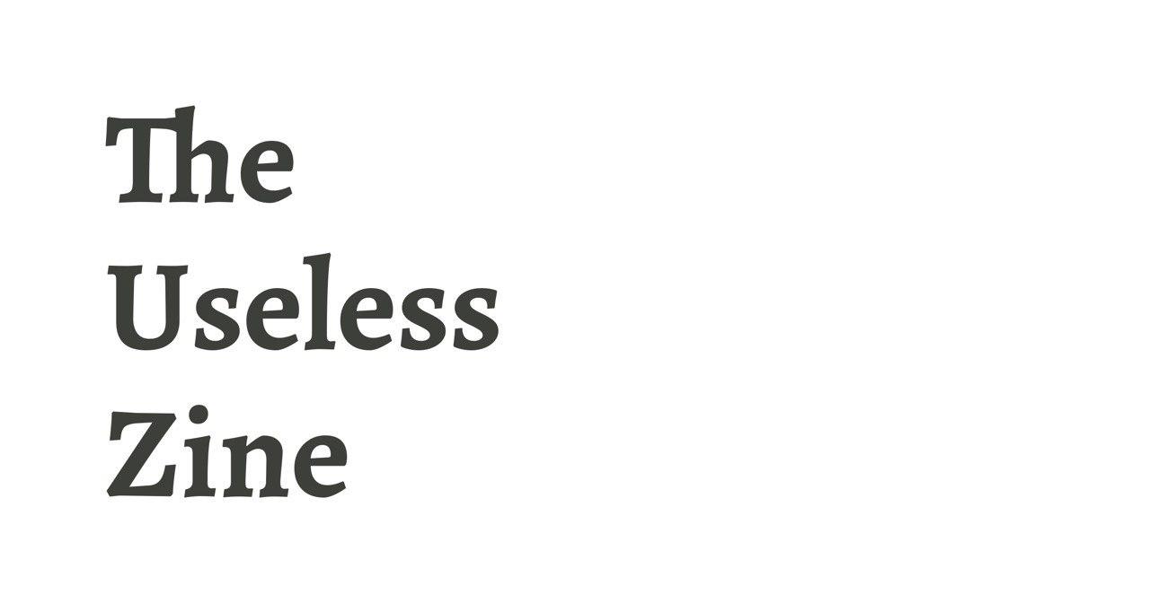 The Useless Zine |沒用小誌