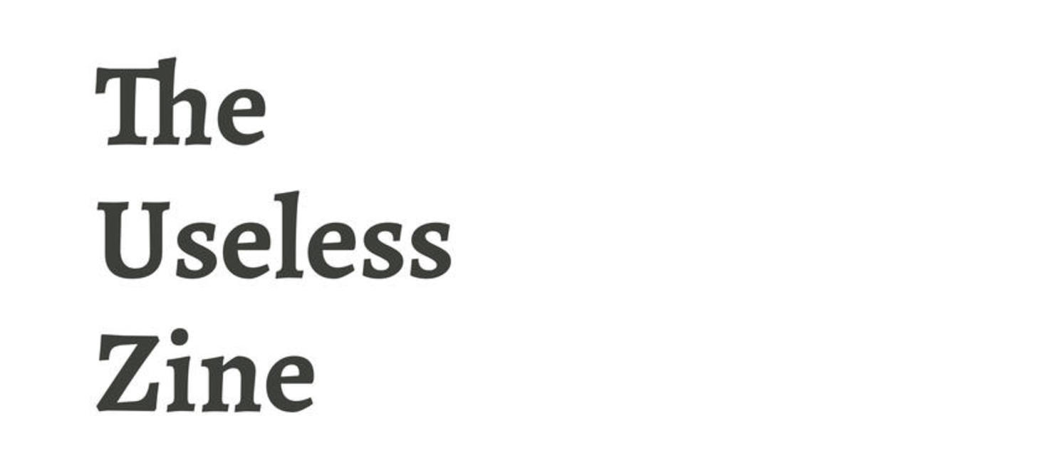 The Useless Zine |沒用小誌